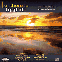 Harvard University Choir : Lo, There is Light! : 1 CD : Murray Forbes Somerville : 