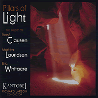Kantorei : Pillars Of Light : 1 CD : Richard Larson : Morten Lauridsen