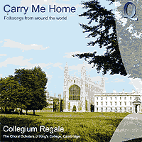 Collegium Regale : Carry Me Home : 1 CD : Stephen Cleobury : 403
