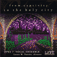 Opus 7 : From Captivity to the Holy City : 1 CD : Loren W. Ponten : 1032