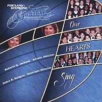 Portland Symphonic Girlchoir : Our Heart Sings : 1 CD : Roberta Q. Jackson