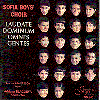 Sofia Boys' Choir : Laudate Dominum Omnes Gentes : 1 CD : Adriana Blagoeva :  : 143