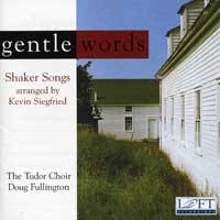 Tudor Choir : Gentle Words: Shaker Songs : 1 CD : Doug Fullington : 1041