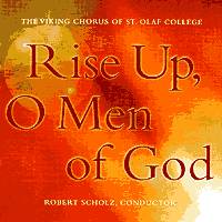 St. Olaf Viking Chorus : Rise Up O Men of God : 1 CD : Robert Scholz : 30085