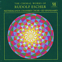 Netherlands Chamber Choir : Rudolf Escher - Choral Works : 1 CD : Ed Spanjaard : Rudolf Escher : 92057