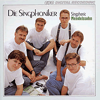 Die Singphoniker : Singphonic Mendlessohn : 1 CD :  : 999091