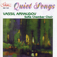 Sofia Women's Chamber Choir : Quiet Songs : 1 CD : Vassil Arnaudov :  : 125