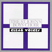 St. John's Boys' Choir : Clear Voices : 00  1 CD : Joann Weber : st j