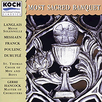 Saint Thomas Choir of Men and Boys : Most Sacred Banquet : 1 CD : Gerre Hancock : 7228