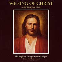 BYU Singers : We Sing Of Christ : 1 CD : Ronald Staheli :  : JCO13
