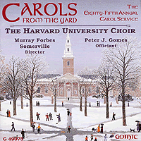 Harvard University Choir : Carols From The Yards : 00  1 CD : Murray Forbes Somerville : 49075