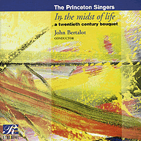 Princeton Singers : In The Midst of Life : 1 CD : John Bertalot : 