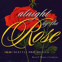 Seattle Pro Musica : Alnight by the Rose : 1 CD : Karen P. Thomas
