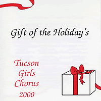 Tucson Girl's Choir : Gift of the Holidays : 00  1 CD