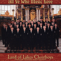 Land of Lakes Choirboys : All Ye Who Music Love : 1 CD : Francis Stockwell : 