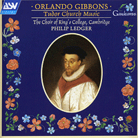 Choir of King's College, Cambridge : Orlando Gibbons - Tudor Church Music : 00  1 CD : Philip Ledger : Orlando Gibbons : GAU 123