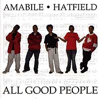 Amabile Youth Singers : Hatfield - All Good People : 1 CD : Stephen Hatfield