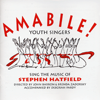 Amabile Youth Singers : Sing the Music of Stephen Hatfield : 1 CD : Stephen Hatfield : Stephen Hatfield