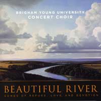 BYU Concert Choir : Beautiful River : 1 CD : Rosalind Hall : 