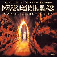 Los Angeles Chamber Singers : Padilla - Music of the Mexican Baroque : 1 CD : Peter Rutenberg :  : 19901