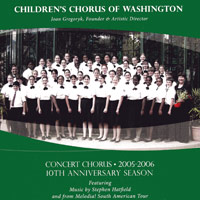 Children's Chorus of Washington : 2005 - 2006 10th Anniversary Season : 1 CD : Joan Gregoryk