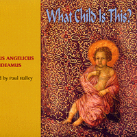 Chorus Angelicus : What Child Is This? : 1 CD : Paul Halley : PEL1005
