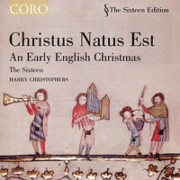 Sixteen : Christus Natus Est - An Early English Christmas : 1 CD : Harry Christophers : 16027