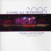 Concordia Choir : O Come All Ye Faithful : 1 CD : Rene Clausen / Bruce Houglum / Nathan Leaf / June Rauschnabe : 2835