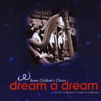Ames Children's Choir : Dream a Dream : 1 CD : Sylvia Munsen : 
