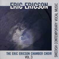 Eric Ericson Chamber Choir : Swedish Contemporary Vocal Music Vol 3 : 1 CD : Eric Ericson :  : 044