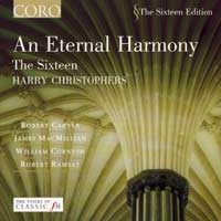 Sixteen : An Eternal Harmony : 1 CD : Harry Christophers : 16010