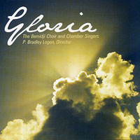 Bemidji Choir and Chamber Singers : Gloria : 00  1 CD : P. Bradley Logan