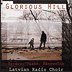 Latvian Radio Choir : Glorious Hill : 1 CD : Ieva Ezeriete / Kaspars Putnins / Sigvards Klava : 09