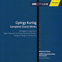 SWR Stuttgart Vocal Ensemble : Gyorgy Kurtag - Complete Choral Works : 1 CD : Marcus Creed : Gyorgy Kurtag : 93174