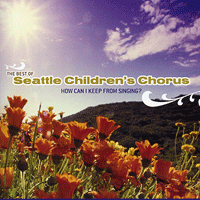 Seattle Children's Chorus : How Can I Keep From Singing? : 1 CD : Kris Mason : 