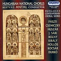 Hungarian National Chorus : Hungarian Contemporary Choral Works : 1 CD : Matyas Antal :  : 31956