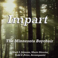 Minnesota Boychoir : Impart : 1 CD : Mark S. Johnson  : 