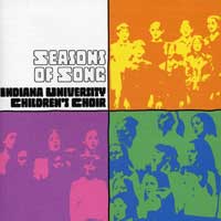 Indiana University Children's Choir : Seasons Of Song : 1 CD : 