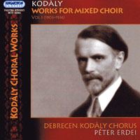 Debrecen Kodaly Chorus : Zoltan Kodaly - Works for the Mixed Choir, Vol. 1 : 1 CD : Peter Erdei : Zoltan Kodaly : 32364