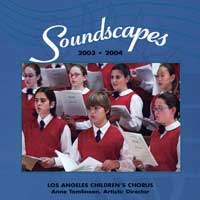 Los Angeles Children's Chorus : Soundscapes : 1 CD : Anne Tomlinson