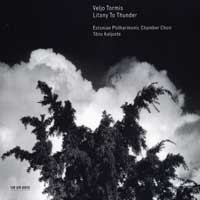 Estonian Philharmonic Chamber Choir : Veljo Tormis, Litany To Thunder : 1 CD : Tonu Kaljuste : Veljo Tormis : ECM465223.2