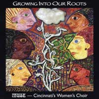 MUSE - Cincinnati's Women's Choir : Growing Into Our Roots : 1 CD : Catherine Roma