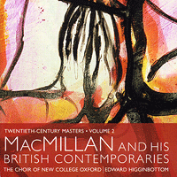 Oxford New College Choir : MacMillan and his British Contemporaries : 1 CD : Edward Higginbottom :  : 2085