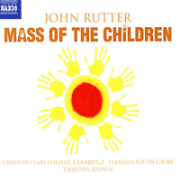 Choir of Clare College : John Rutter - Mass of the Children : 1 CD : Timothy Brown : John Rutter : 8.557922