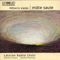 Latvian Radio Choir : Peteris Vasks: Mate Saule : 1 CD : Sigvards Klava / Kaspars Putnins : Peteris Vasks : 1145