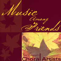 San Francisco Choral Artists : Music Among Friends : 1 CD : Magen Solomon