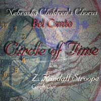 Nebraska Children's Choir : The Circle of Time : 1 CD : Z. Randall Stroope : 21400