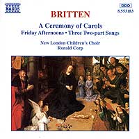 London Children's Choir : Britten: Ceremony of Carols / Friday Afternoons : 1 CD : 8.553183
