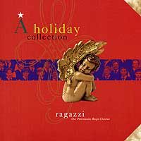 Ragazzi Boys Chorus : A Holiday Collection : 1 CD : Joyce Keil : 