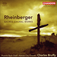 Phoenix Bach Choir / Kansas City Chorale : Rheinberger : SACD : Charles Bruffy : 5055